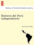 Historia del Peru Independiente. | Mariano PazSoldan | 