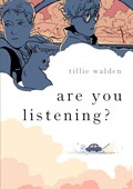 Are You Listening? | Tillie Walden | 