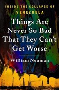 Things Are Never So Bad That They Can't Get Worse | William Neuman | 
