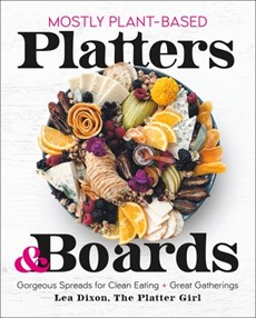 Mostly Plant-Based Platters & Boards