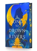 A Song to Drown Rivers (Collector's Edition) | Ann Liang | 