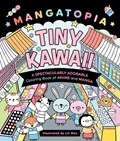 Mangatopia: Tiny Kawaii | Liv Wan | 