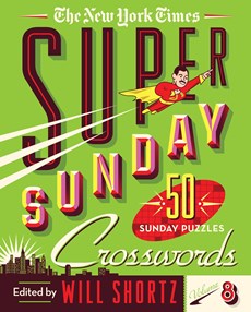 The New York Times Super Sunday Crosswords Volume 8