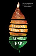 Seasonal Fears | Seanan McGuire | 