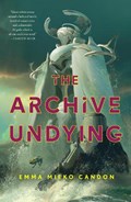 The Archive Undying | Emma Mieko Candon | 