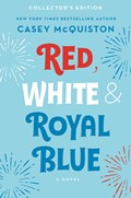 Red, White & Royal Blue: Collector's Edition | MCQUISTON, Casey | 