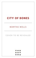 City of Bones | Martha Wells | 