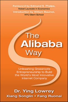The Alibaba Way: Unleashing Grass-Roots Entrepreneurship to Build the World's Most Innovative Internet Company