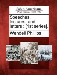Speeches, lectures, and letters: [1st series].