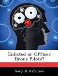Enlisted or Officer Drone Pilots? | GaryB Rafinson | 