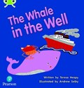 Bug Club Phonics - Phase 5 Unit 21: The Whale in the Well | Teresa Heapy | 