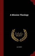A Mission Theology | Am Henry | 