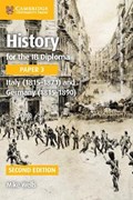 History for the IB Diploma Paper 3 Italy (1815-1871) and Germany (1815-1890) | Mike Wells | 