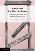 Rebels and Conflict Escalation | Isabelle (Universiteit Leiden) Duyvesteyn | 