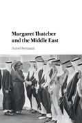 Margaret Thatcher and the Middle East | Azriel Bermant | 