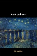 Kant on Laws | SanDiego)Watkins Eric(UniversityofCalifornia | 