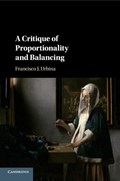 A Critique of Proportionality and Balancing | Francisco J. (Pontificia Universidad Catolica de Chile) Urbina | 