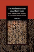 Non-Muslim Provinces under Early Islam | Knoxville)Vacca Alison(UniversityofTennessee | 