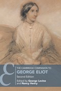 The Cambridge Companion to George Eliot | GEORGE (RUTGERS UNIVERSITY,  New Jersey) Levine ; Nancy (University of Tennessee, Knoxville) Henry | 