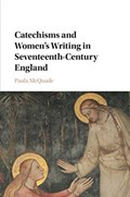 Catechisms and Women's Writing in Seventeenth-Century England | Chicago)McQuade Paula(DePaulUniversity | 