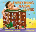 Everything Naomi Loved | Katie Yamasaki ; Ian Lendler | 
