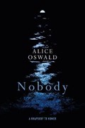 Nobody - A Hymn to the Sea | Alice Oswald | 