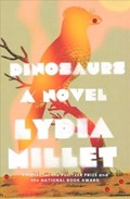 Dinosaurs | lydia millet | 