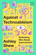 Against Technoableism | Ashley (Virginia Tech) Shew | 