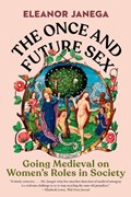The Once and Future Sex | Eleanor (London School of Economics) Janega | 