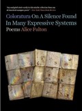 Coloratura On A Silence Found In Many Expressive Systems | Alice Fulton | 