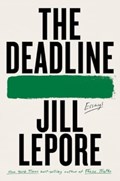 The Deadline: Essays | Jill Lepore | 