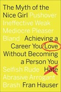 The Myth of the Nice Girl | Fran Hauser | 