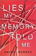 Lies My Memory Told Me | Sacha Wunsch | 