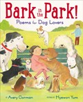 Bark in the Park!: Poems for Dog Lovers | Avery Corman | 