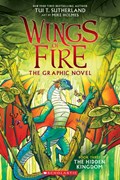 The Hidden Kingdom (Wings of Fire Graphic Novel #3) | Tui T. Sutherland | 