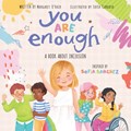 You Are Enough: A Book About Inclusion (HB) | Sofia Sanchez ; Margaret O'Hair | 