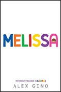 Melissa (Previously Published as George) | Alex Gino | 