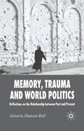 Memory, Trauma and World Politics | D. Bell | 