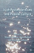 Irish Postmodernisms and Popular Culture | Wanda Balzano | 