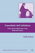 Transatlantic Anti-Catholicism | T. Verhoeven | 