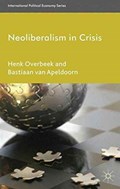 Neoliberalism in Crisis | Henk Overbeek ; Bastiaan van Apeldoorn | 