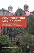 Constructing Mexico City | S. Glasco | 