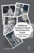 Middlebrow Feminism in Classic British Detective Fiction | M. Schaub | 
