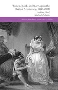Women, Rank, and Marriage in the British Aristocracy, 1485-2000 | K. Schutte | 