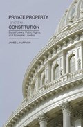 Private Property and the Constitution | J. Huffman | 