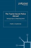 The Tsarist Secret Police Abroad | F. Zuckerman | 