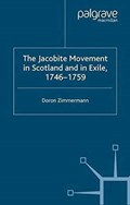 The Jacobite Movement in Scotland and in Exile, 1746-1759 | D. Zimmermann | 