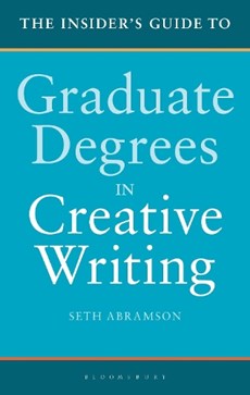 The Insider's Guide to Graduate Degrees in Creative Writing