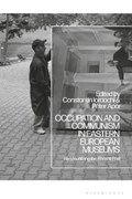 Occupation and Communism in Eastern European Museums | Dr Constantin Iordachi ; Dr Peter Apor | 