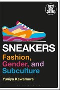Sneakers: Fashion, Gender, and Subculture | Yuniya Kawamura | 